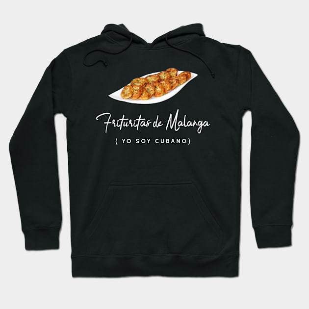 Frituritas de Malanga - YO SOY CUBANO Hoodie by DesignByAmyPort